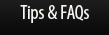 Tips & FAQs